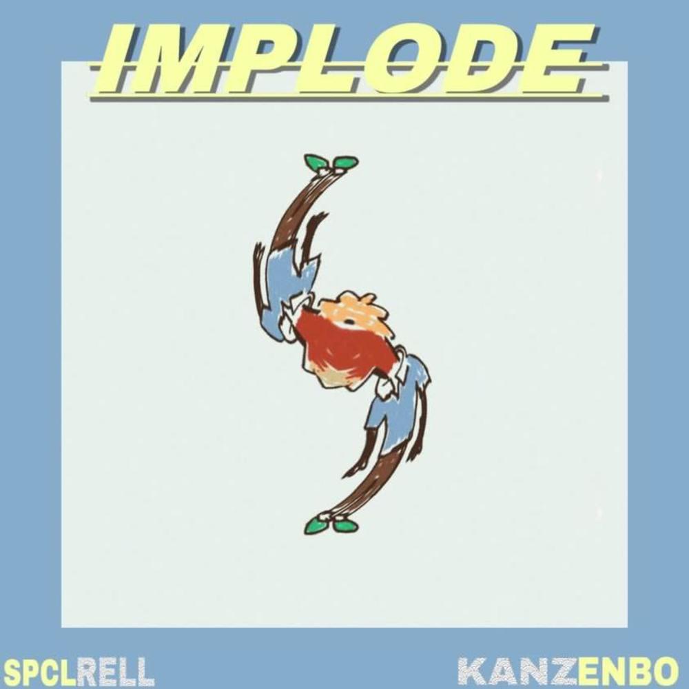 IMPLODE (feat. SPCL RELL) (Explicit)