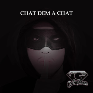 G-Conkarah的专辑Chat Dem A Chat (Explicit)