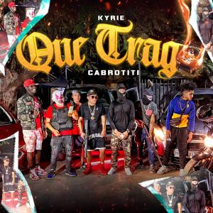 Que Trago (feat. kyrie & cabrotiti) (Explicit) dari Kyrie