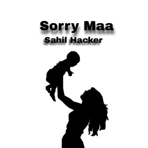 Album SORRY MOM from Sahil Hacker