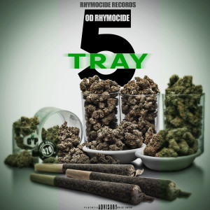 Listen to Tray 5 (Explicit) song with lyrics from OD Rhymocide