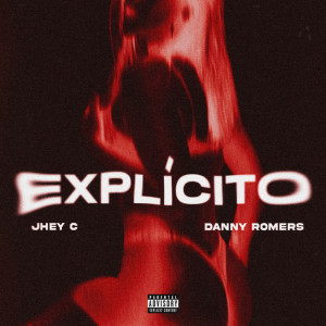 ดาวน์โหลดและฟังเพลง Explícito (Explicit) พร้อมเนื้อเพลงจาก Jhey c