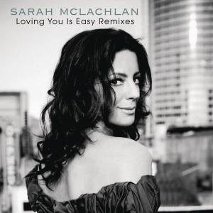 收聽Sarah McLachlan的Loving You Is Easy (Dave Audé Club Mix)歌詞歌曲