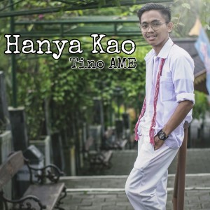 收听Tino AMEE的Hanya Kao歌词歌曲