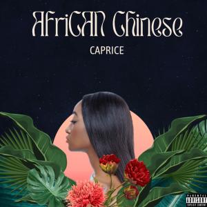 Album African Chinese (Explicit) from Caprice