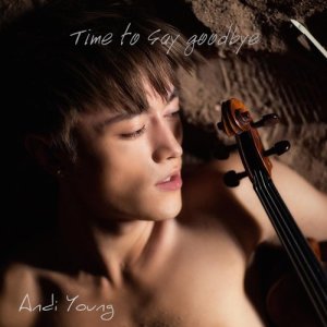 收聽Andi Young的Time to Say Goodbye歌詞歌曲
