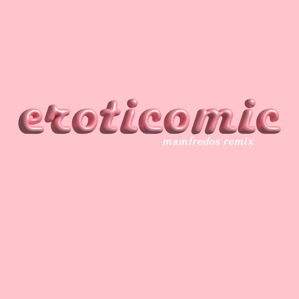 Eroticomic (Mamfredos remix)