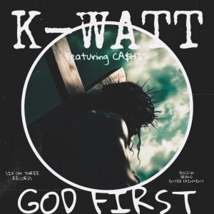 ดาวน์โหลดและฟังเพลง God First (feat. Ca$his) (Explicit) พร้อมเนื้อเพลงจาก K-Watt