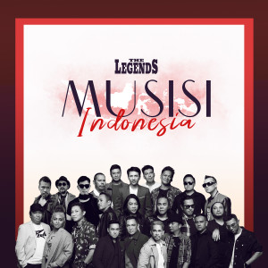 อัลบัม Musisi Indonesia (2019 Version) ศิลปิน The Legends