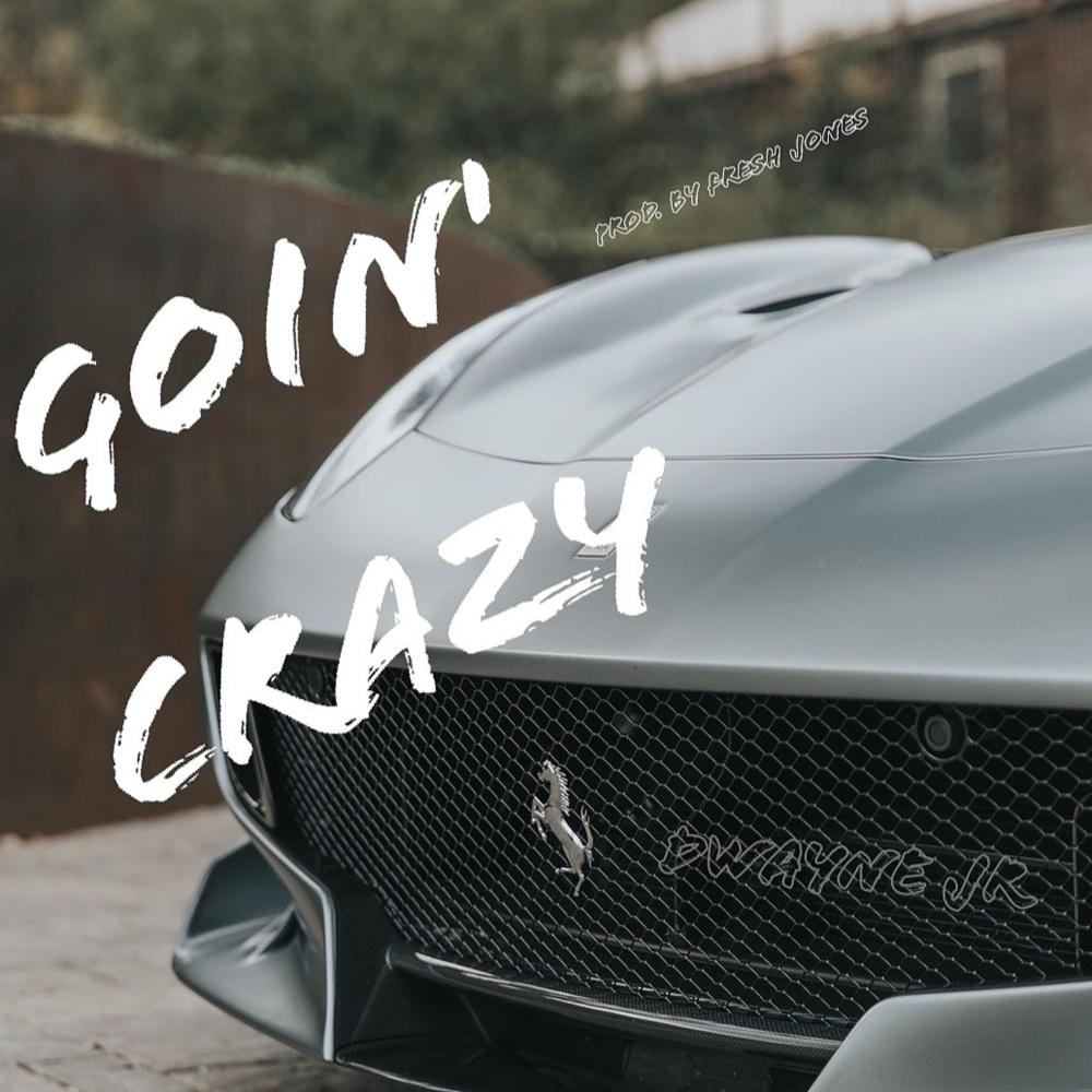 Goin' Crazy (Explicit)
