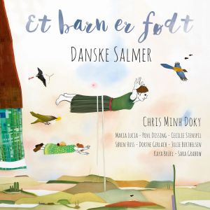 Album Et Barn Er Født (Danske salmer) oleh Chris Minh Doky