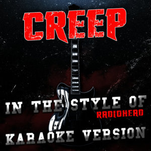 收聽Ameritz Audio Karaoke的Creep (In the Style of Radiohead) [Karaoke Version] (Karaoke Version)歌詞歌曲