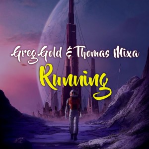 收聽Greg Gold的Running (Radio Edit)歌詞歌曲