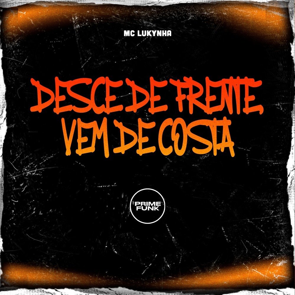 Desce De Frente, Vem De Costa (Explicit)
