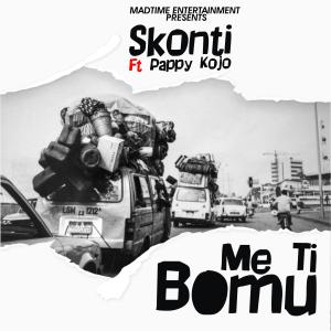 อัลบัม Me ti Bomu (feat. Pappy Kojo) (Explicit) ศิลปิน Skonti