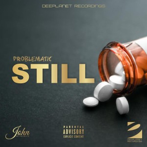 Listen to Still (Explicit) song with lyrics from Problematic