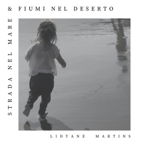 ดาวน์โหลดและฟังเพลง Fiumi Nel Deserto พร้อมเนื้อเพลงจาก Lidyane Martins