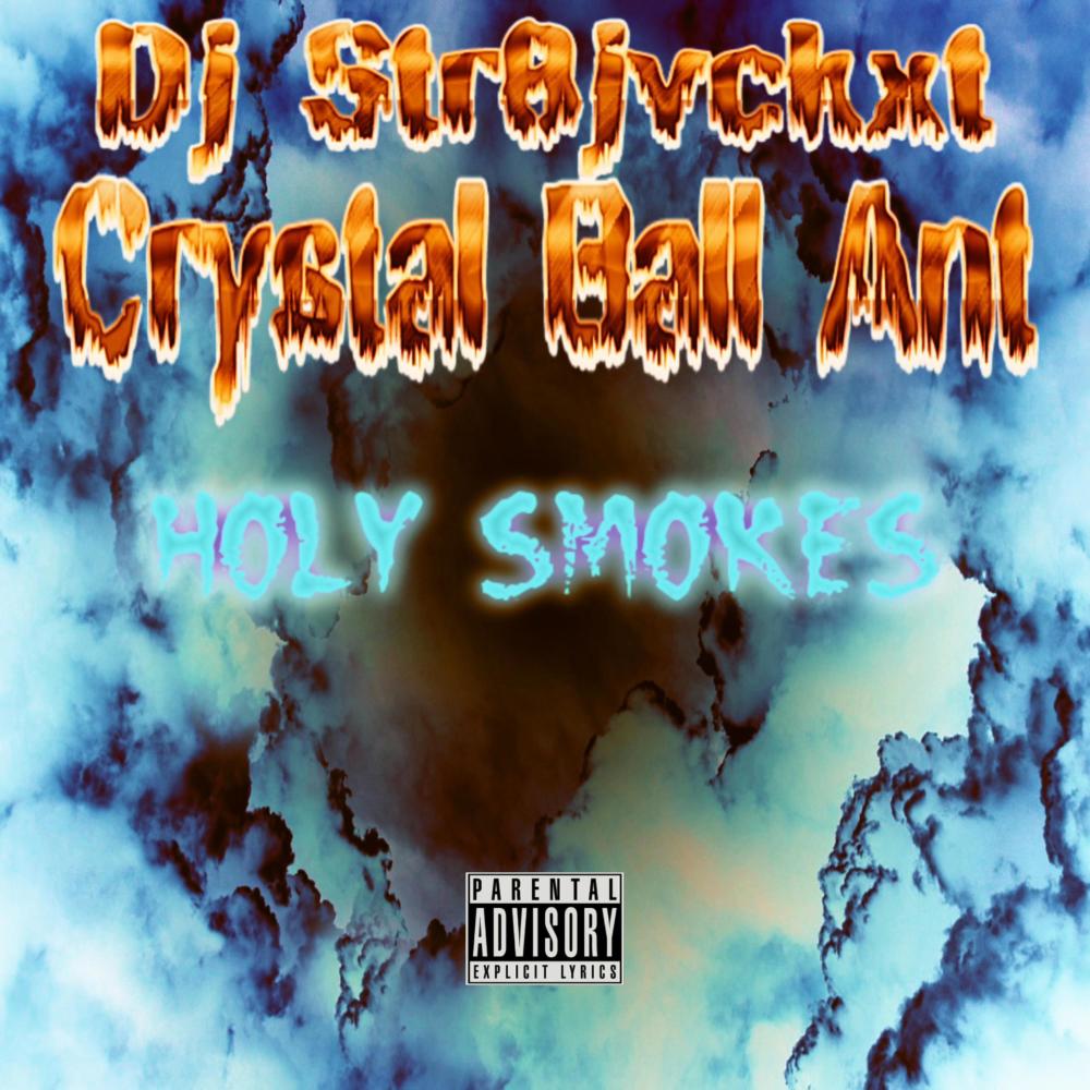 Holy Smoke (feat. Crystal Ball Ant) (Remastered|Explicit)