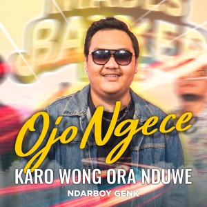 Dengarkan Ojo Ngece Karo Wong Ora Nduwe lagu dari Ndarboy Genk dengan lirik