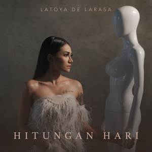 收聽Latoya De Larasa的Hitungan Hari歌詞歌曲