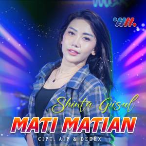 收听Shinta Gisul的Mati Matian歌词歌曲
