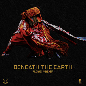 Listen to Beneath The Earth song with lyrics from Floyd Vader