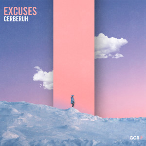 ดาวน์โหลดและฟังเพลง Excuses พร้อมเนื้อเพลงจาก Cerberuh