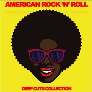 Various Artists的專輯American Rock 'n' Roll Deep Cuts Collections