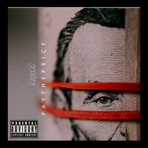 收聽Kayloo的PAY THE PRICE (Explicit)歌詞歌曲