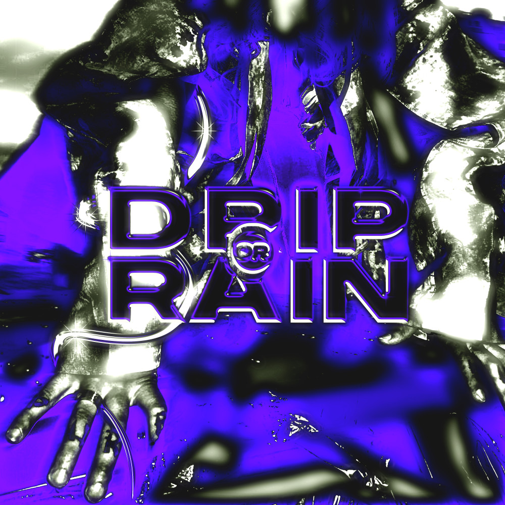Drip or Rain (Explicit)