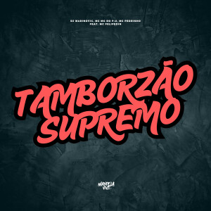 อัลบัม Tamborzão Supremo (feat. MC Felipedin) [Explicit] ศิลปิน 