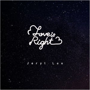 Album Love Is Right (From "Love Is Right") from Jeryl Lee