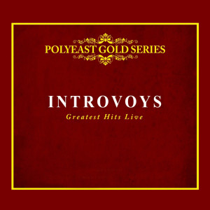 อัลบัม PolyEast Gold Series: Greatest Hits Live ศิลปิน Introvoys