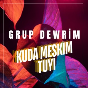 Grup Devrim的專輯Kuda Meskım Tuyi