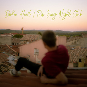 Broken Heart / Pop Song Night Club