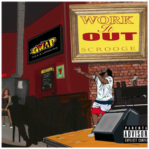 Scrooge的专辑Work It Out (Explicit)