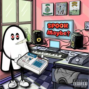 Spook的專輯Maybe (Explicit)