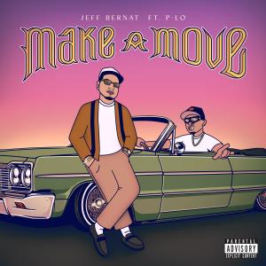 Jeff Bernat的專輯Make a Move (feat. P-Lo) (Explicit)