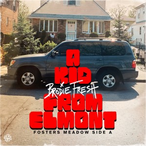 อัลบัม A Kid From Elmont: Fosters Meadow Side A (Explicit) ศิลปิน Brodie Fresh