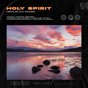 Listen to Holy Spirit song with lyrics from Nexus Dj Music