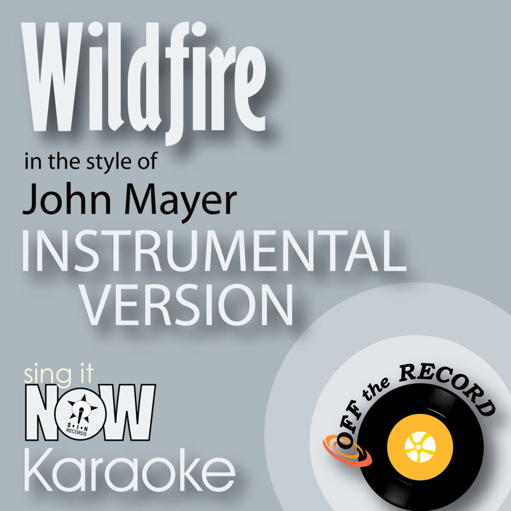 Wildfire (In the Style of John Mayer) [Instrumental Karaoke Version] (Instrumental Karaoke Version)