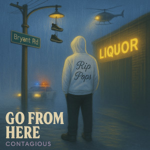 Contagious的專輯Go from Here (Explicit)
