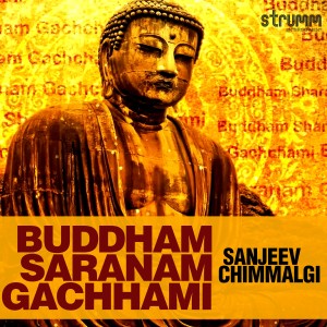 收聽Sanjeev Chimmalgi的Buddham Saranam Gachhami歌詞歌曲