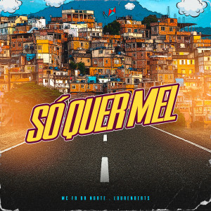 Album Só Quer Mel from MC Fr da Norte