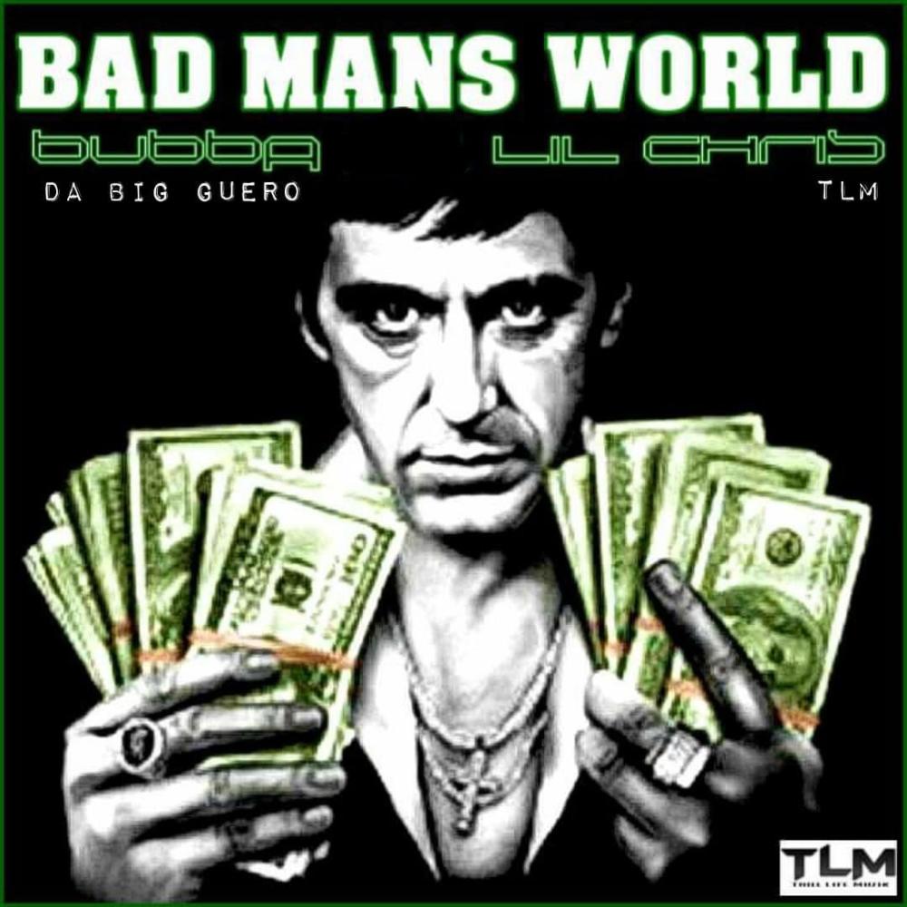 BAD MANS WORLD (feat. Bubba Da Big Guero) (Explicit)