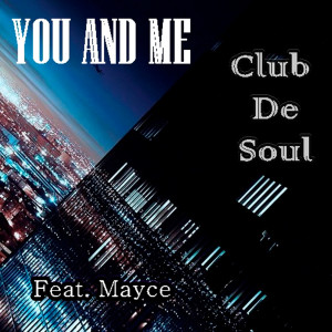 收聽Club De Soul的You And Me歌詞歌曲