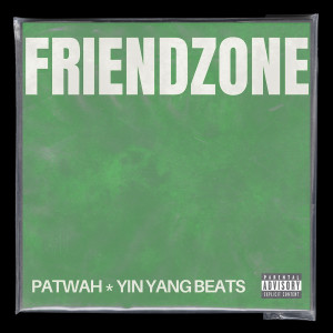 Patwah的专辑Friendzone (Explicit)