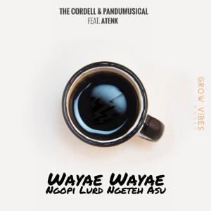 Album Wayae Wayae Ngopi LURD Ngeteh ASU (Extended Version) oleh The Cordell