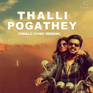 Album Thalli Pogathey - Female Cover Version oleh A.R. Rahman