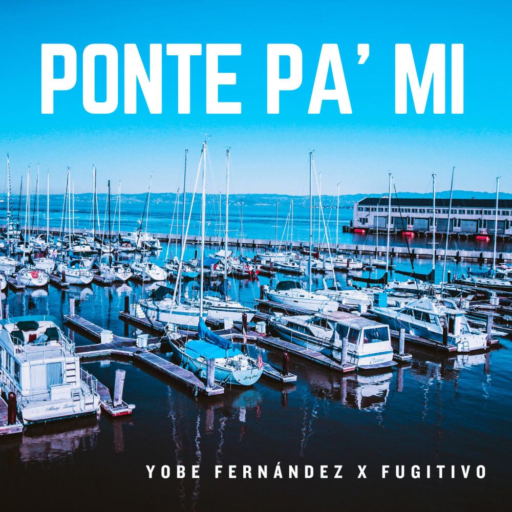 Ponte Pa' Mi (feat. Fugitivo)